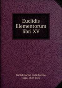Euclidis Elementorum libri XV