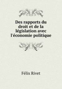 Des rapports du droit et de la legislation avec l