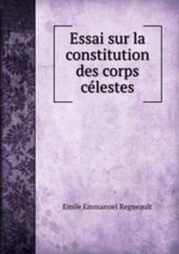 Essai sur la constitution des corps celestes