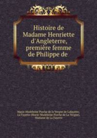 Histoire de Madame Henriette d