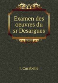 Examen des oeuvres du sr Desargues