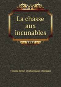 La chasse aux incunables