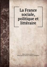 La France sociale, politique et litteraire