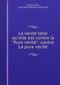 La vrit telle qu`elle est contre la "Pure vrit": contre La pure vrit