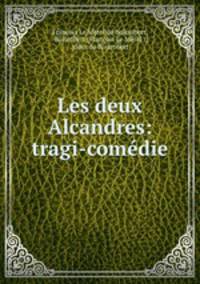 Les deux Alcandres: tragi-comedie