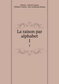 La raison par alphabet. 1