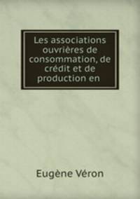 Les associations ouvrieres de consommation, de credit et de production en .