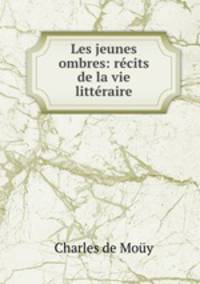 Les jeunes ombres: recits de la vie litteraire