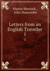Letters from an English Traveller. 1