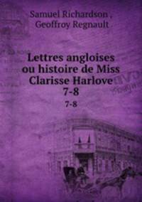 Lettres angloises ou histoire de Miss Clarisse Harlove. 7-8