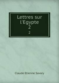 Lettres sur l`Egypte. 2