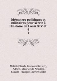 Memoires politiques et militaires pour servir a l