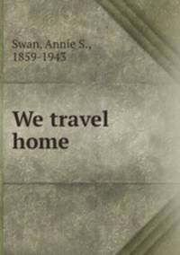 We travel home