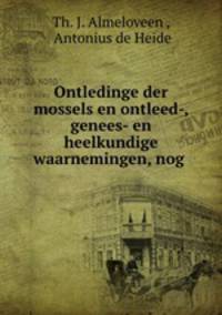 Ontledinge der mossels en ontleed-, genees- en heelkundige waarnemingen, nog .