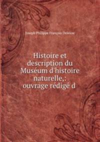 Histoire et description du Museum d