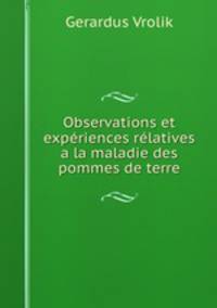 Observations et experiences relatives a la maladie des pommes de terre