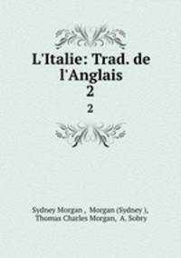 L`Italie: Trad. de l`Anglais. 2