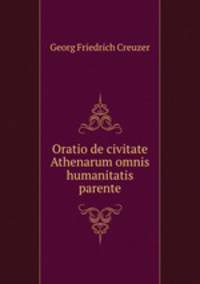 Oratio de civitate Athenarum omnis humanitatis parente
