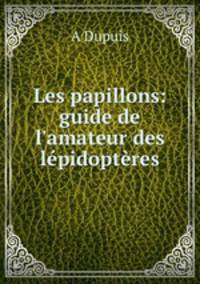 Les papillons: guide de l