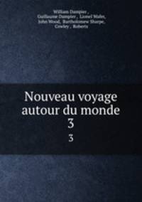 Nouveau voyage autour du monde. 3