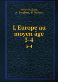 L`Europe au moyen ge. 3-4