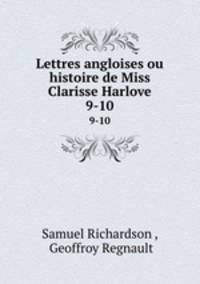 Lettres angloises ou histoire de Miss Clarisse Harlove. 9-10