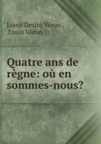 Quatre ans de regne: ou en sommes-nous?