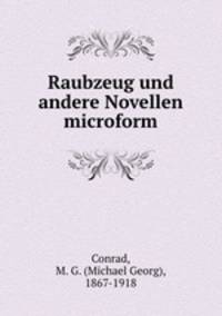 Raubzeug und andere Novellen microform