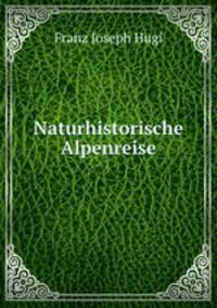 Naturhistorische Alpenreise