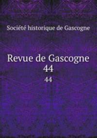 Revue de Gascogne. 44