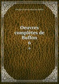 Oeuvres compltes de Buffon. 6