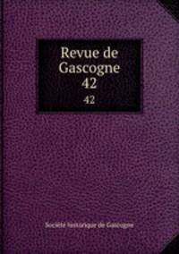 Revue de Gascogne. 42