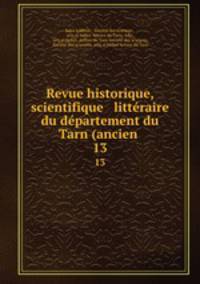 Revue historique, scientifique & littraire du dpartement du Tarn (ancien .. 13
