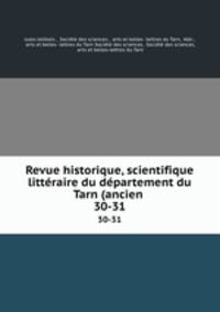 Revue historique, scientifique & littraire du dpartement du Tarn (ancien .. 30-31