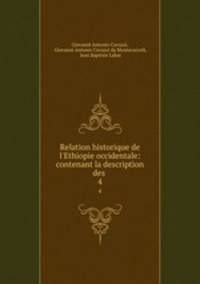 Relation historique de l`Ethiopie occidentale: contenant la description des .. 4