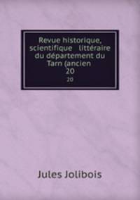 Revue historique, scientifique & littraire du dpartement du Tarn (ancien .. 20