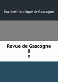 Revue de Gascogne. 8
