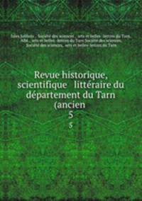 Revue historique, scientifique & littraire du dpartement du Tarn (ancien .. 5