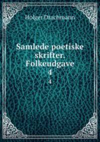 Samlede poetiske skrifter. Folkeudgave.. 4
