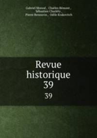 Revue historique. 39