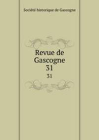 Revue de Gascogne. 31