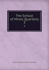 The School of Mines Quarterly. 3