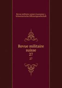 Revue militaire suisse. 27