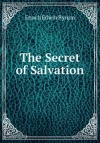 The Secret of Salvation.