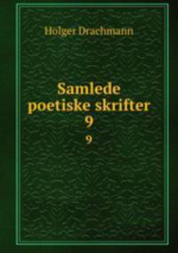 Samlede poetiske skrifter. 9