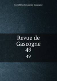 Revue de Gascogne. 49