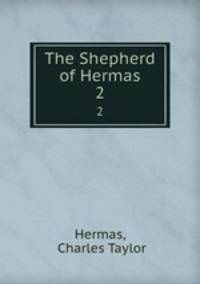 The Shepherd of Hermas. 2
