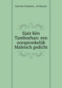 Sjair Ken Tamboehan: een oorspronkelijk Maleisch gedicht