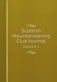 Scottish Mountaineering Club Journal. Volume 1