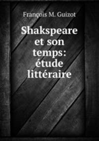 Shakspeare et son temps: etude litteraire